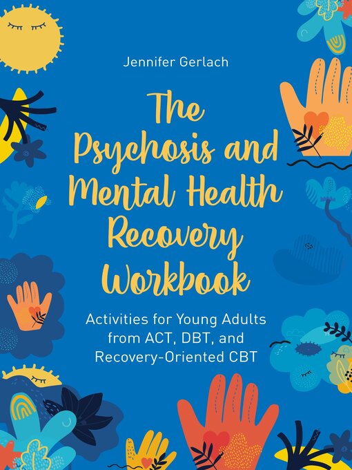 Title details for The Psychosis and Mental Health Recovery Workbook by Jennifer Gerlach - Available